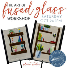 Load image into Gallery viewer, The Art of Fused Glass Plant Stakes "Book Lovers Edition" Sat Oct 24th 1PM