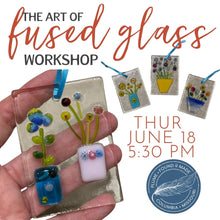 Load image into Gallery viewer, The Art of Fused Glass (Set of 3 Suncatchers) Thurs June 18th 5:30PM