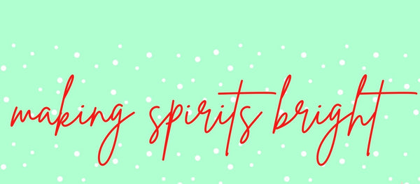 We're Making Spirits Bright