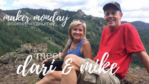 MAKER MONDAY: MEET DARI & MIKE