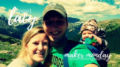 MAKER MONDAY: MEET LACY