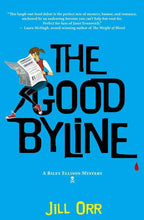 Load image into Gallery viewer, The Good Byline (Riley Ellison Mysteries Book #1) By Jill Orr
