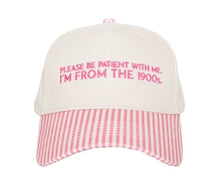 Load image into Gallery viewer, Trucker Hat "Please be patient with me I'm from the 1900's" (PRE-ORDER)
