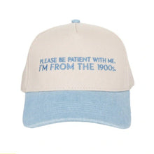 Load image into Gallery viewer, Trucker Hat "Please be patient with me I'm from the 1900's" (PRE-ORDER)
