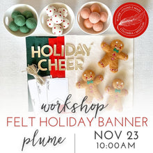 Load image into Gallery viewer, Felt Banner Workshop &quot;HOLIDAY CHEER&quot;  Sat NOV 23rd 10AM
