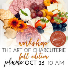 Load image into Gallery viewer, The Art of Charcuterie Workshop (FALL EDITION!) Saturday Oct 26th 10 - 11:30AM
