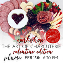 Load image into Gallery viewer, The Art of Charcuterie (VALENTINE EDITION!) Thursday FEB 13th 6:30PM
