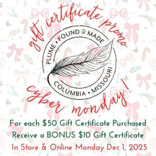 Load image into Gallery viewer, CYBER MONDAY PLUME GIFT CERTIFICATE PROMO!
