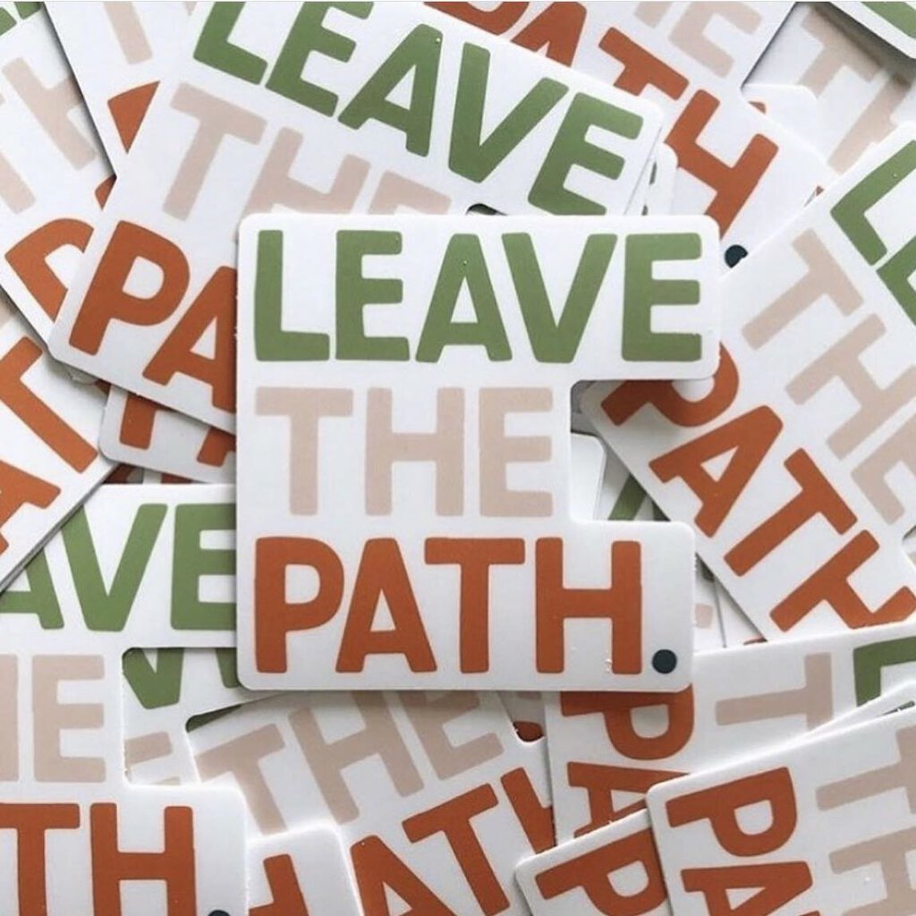 Vinyl Sticker Leave the Path