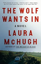 Load image into Gallery viewer, The Wolf Wants In by Laura McHugh (Paperback)
