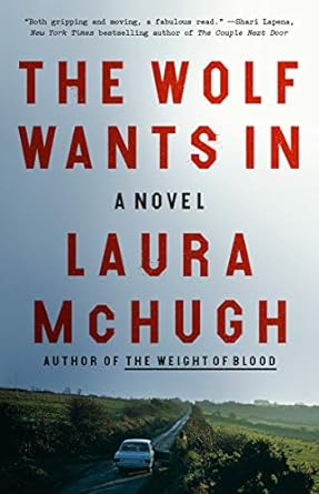 The Wolf Wants In by Laura McHugh (Paperback)