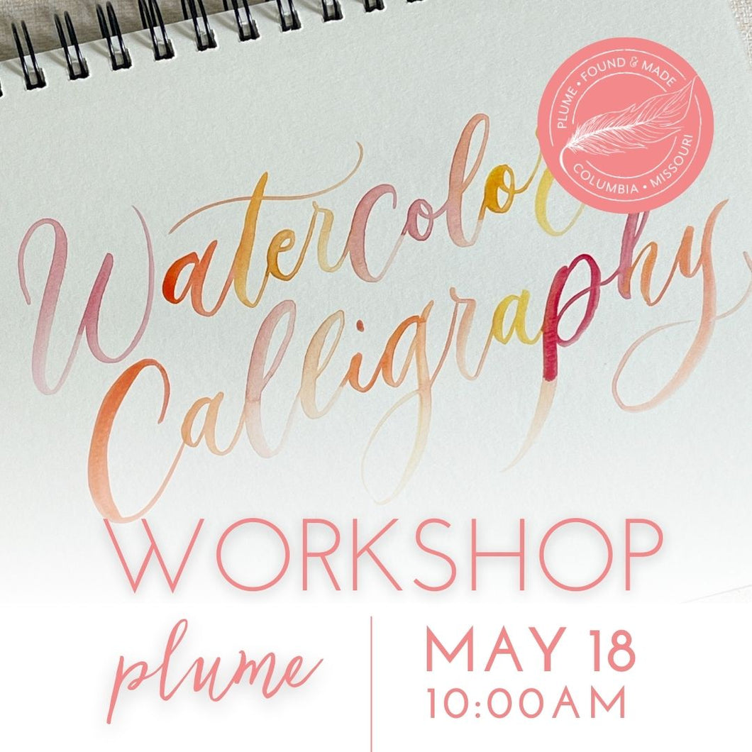 Watercolor Calligraphy Workshop Saturday May 18th 10AM