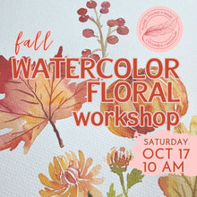 Load image into Gallery viewer, Watercolor Workshop "Fall Edition" SAT OCT 17 10AM
