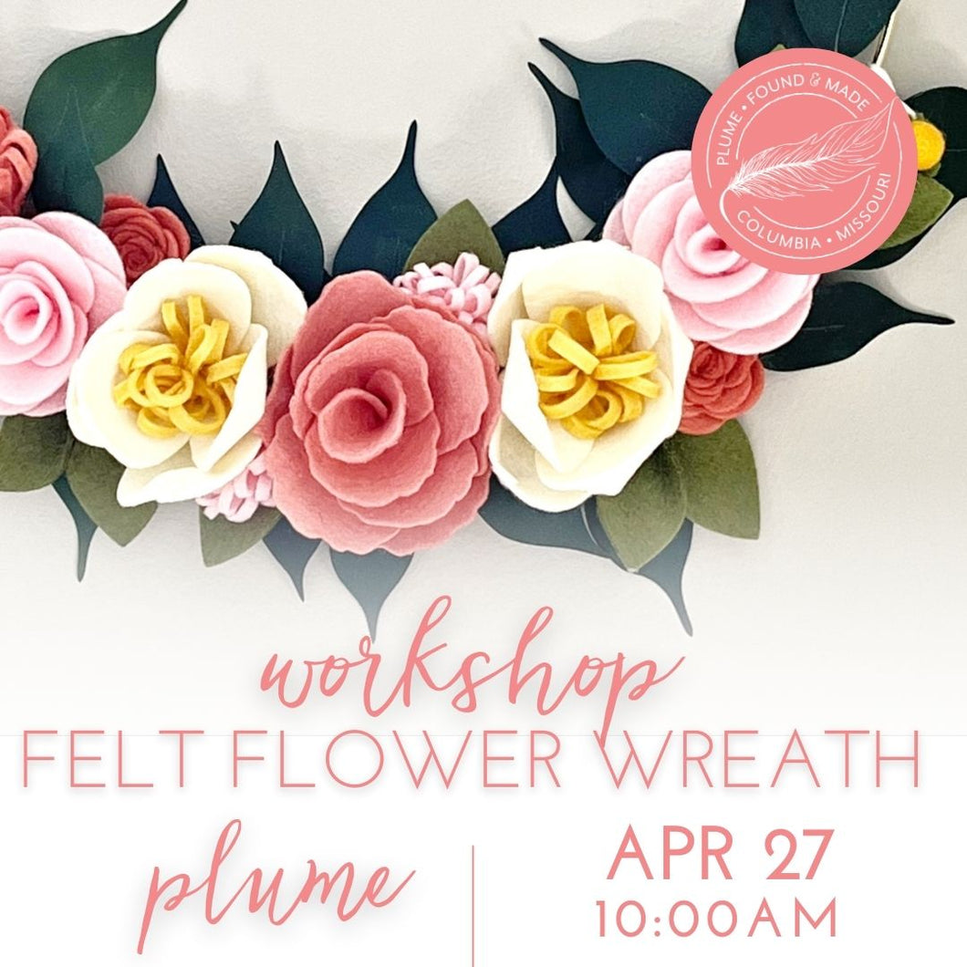 Felt Flower Wreath Workshop  Sat Apr 27th 10AM