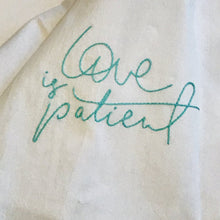 Load image into Gallery viewer, Elizabeth Jean Hand Stitched Tea Towel &quot;Love is Patient&quot;
