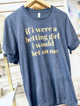 Load image into Gallery viewer, Plume Classic Tee &quot;Betting Girl&quot; SALE! Was $26.99
