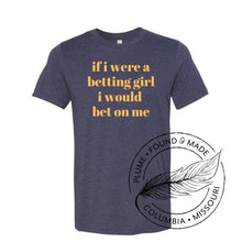 Load image into Gallery viewer, Plume Classic Tee &quot;Betting Girl&quot; SALE! Was $26.99
