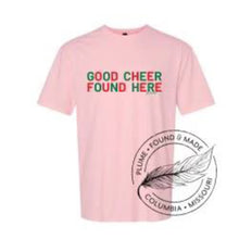 Load image into Gallery viewer, Plume Signature Tee &quot;GOOD CHEER FOUND HERE&quot;
