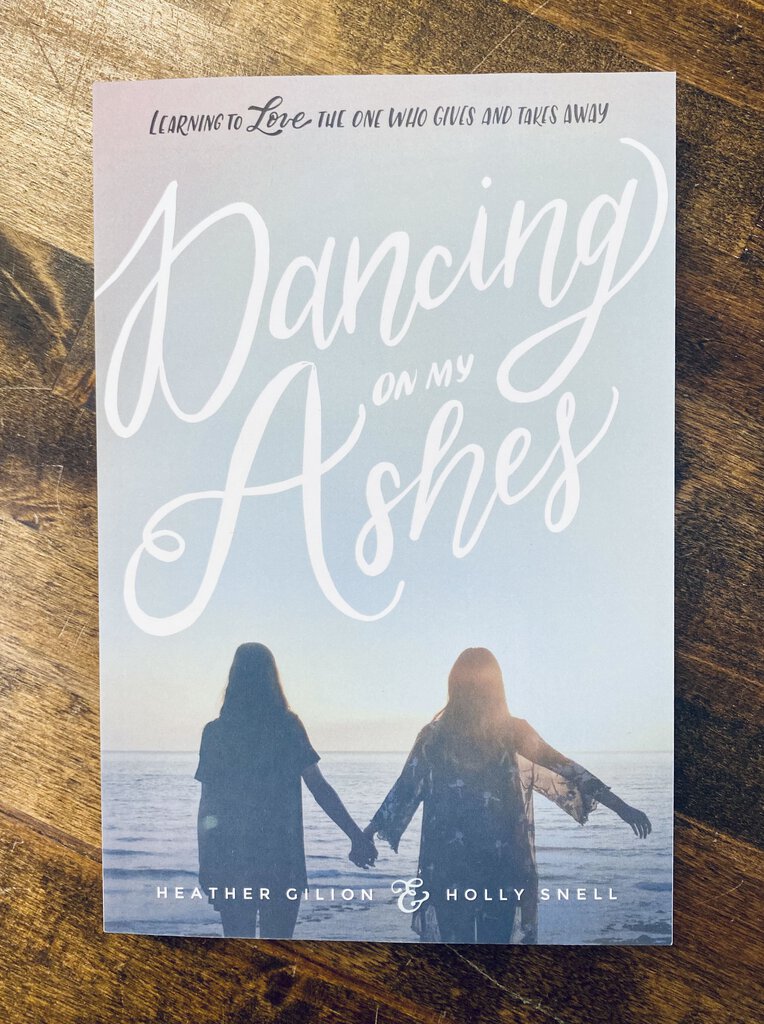 DANCING ON MY ASHES-HEATHER GILION & HOLLY SNELL